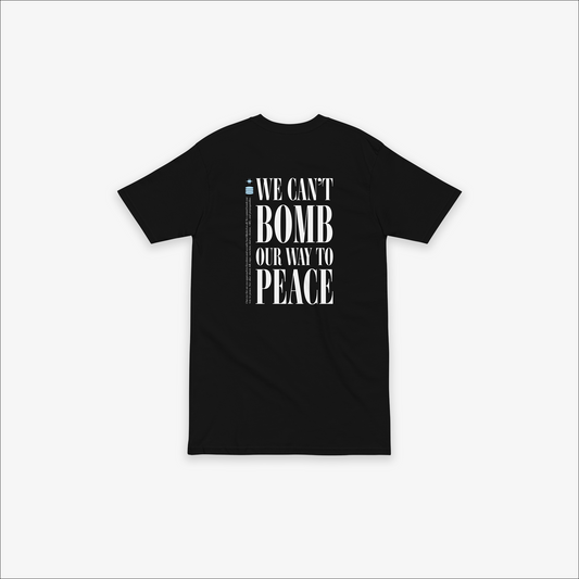 We Can't Bomb Our Way to Peace — Cotton Tee